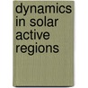 Dynamics in solar active regions by L.H. Strous