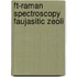 Ft-raman spectroscopy faujasitic zeoli