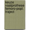 Keuze vaatprothese femoro-popl. traject by Willem Aalders