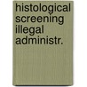 Histological screening illegal administr. door Groot