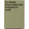 On design silica-supported molybenum oxide door Boer