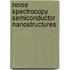 Noise spectrocopy semiconductor nanostructures