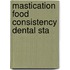 Mastication food consistency dental sta