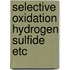 Selective oxidation hydrogen sulfide etc