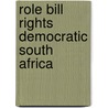 Role bill rights democratic south africa by Omar