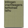 Trillingen vrachtwagens kerkstraat lathu by Dongen