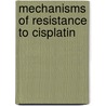 Mechanisms of resistance to cisplatin door Vendrik