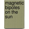 Magnetic bipoles on the sun door Harvey-Angle