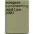 Europese samenwerking rond t jaar 2000