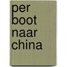 Per boot naar china door Agatha Young