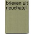 Brieven uit Neuchatel