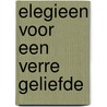 Elegieen voor een verre geliefde door R. Wolf