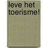 Leve het toerisme! by R. Zaal