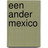 Een ander Mexico by Graham Greene