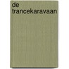 De trancekaravaan by P. ten Hoopen