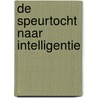 De speurtocht naar intelligentie by W.H. Calvin