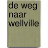 De weg naar Wellville door T. Coraghessan Boyle
