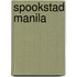 Spookstad Manila