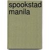 Spookstad Manila door J. Hamilton-Paterson