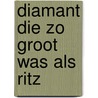 Diamant die zo groot was als ritz door Perfcy Fitzgerald