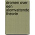 Dromen over een alomvattende theorie