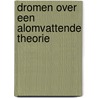 Dromen over een alomvattende theorie door S. Weinberg