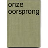 Onze oorsprong by Leaky