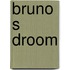 Bruno s droom
