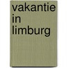 Vakantie in limburg by Zandstra