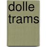 Dolle trams by Schalekamp