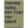 Meneer Ripley, een man van talent door P. Highsmith
