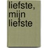 Liefste, mijn liefste