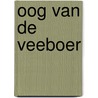 Oog van de veeboer door Marijn Backer