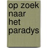 Op zoek naar het paradys door Ivan Wolffers