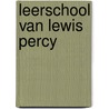 Leerschool van lewis percy door Anita Brookner
