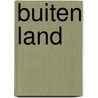 Buiten land by Jonathan Raban