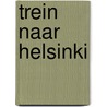 Trein naar helsinki door D. Maraini