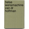 Helse wensmachine van dr hoffman by Linda Carter