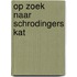 Op zoek naar schrodingers kat