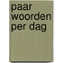 Paar woorden per dag