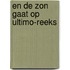 En de zon gaat op ultimo-reeks