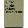 Huizen zonder vaders ultimo-reeks door H. Boll