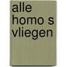 Alle homo s vliegen by Membrecht