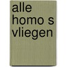 Alle homo s vliegen door Membrecht