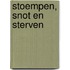 Stoempen, snot en sterven