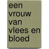 Een vrouw van vlees en bloed door L. Alther
