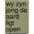 Wy zyn jong de aard ligt open