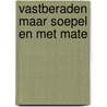 Vastberaden maar soepel en met mate door Hofland