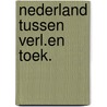Nederland tussen verl.en toek. door Jappe Alberts