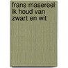 Frans masereel ik houd van zwart en wit by Buyens